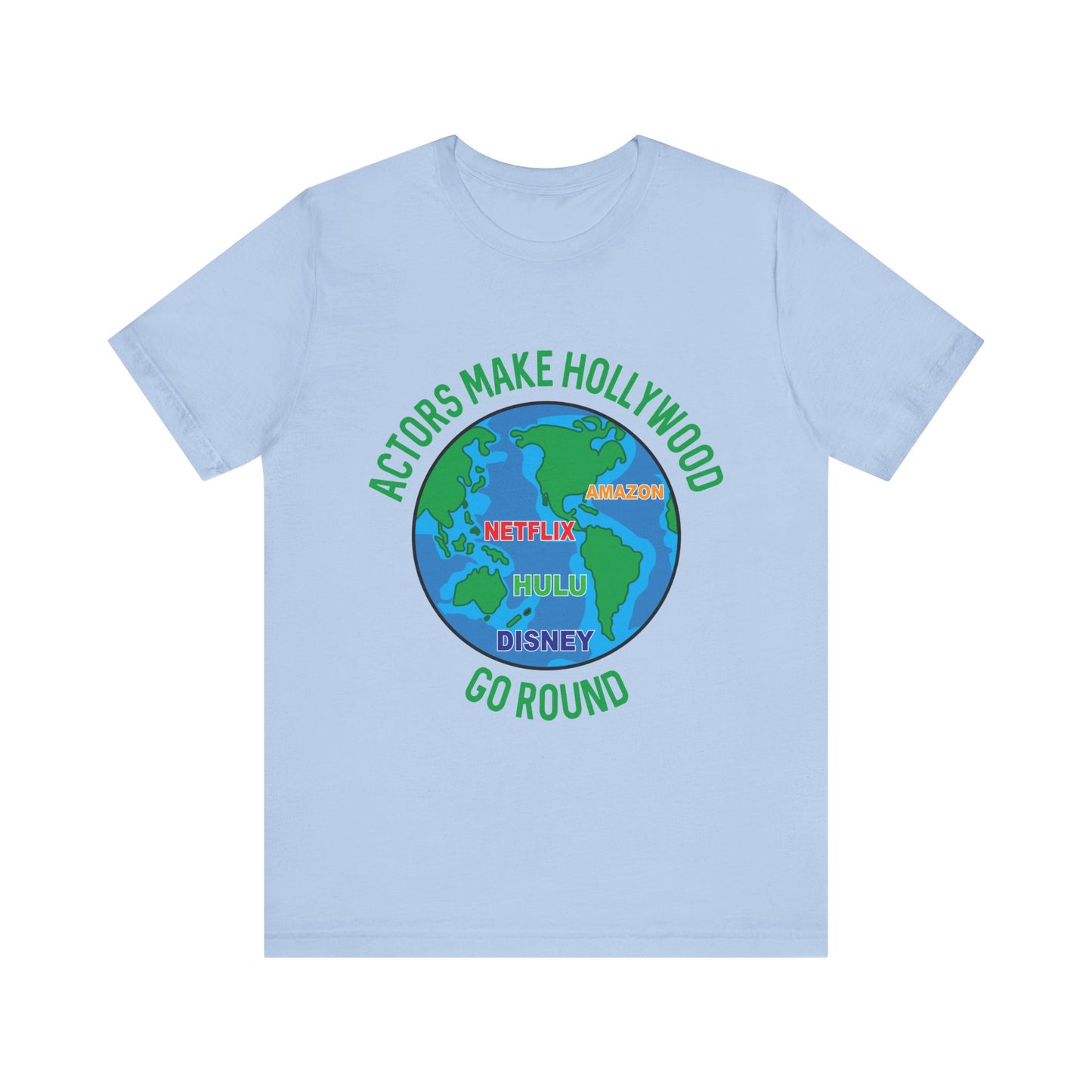 Actors Make Hollywood Go Round Unisex Tee - Fun TV and Movie Lover Shirt