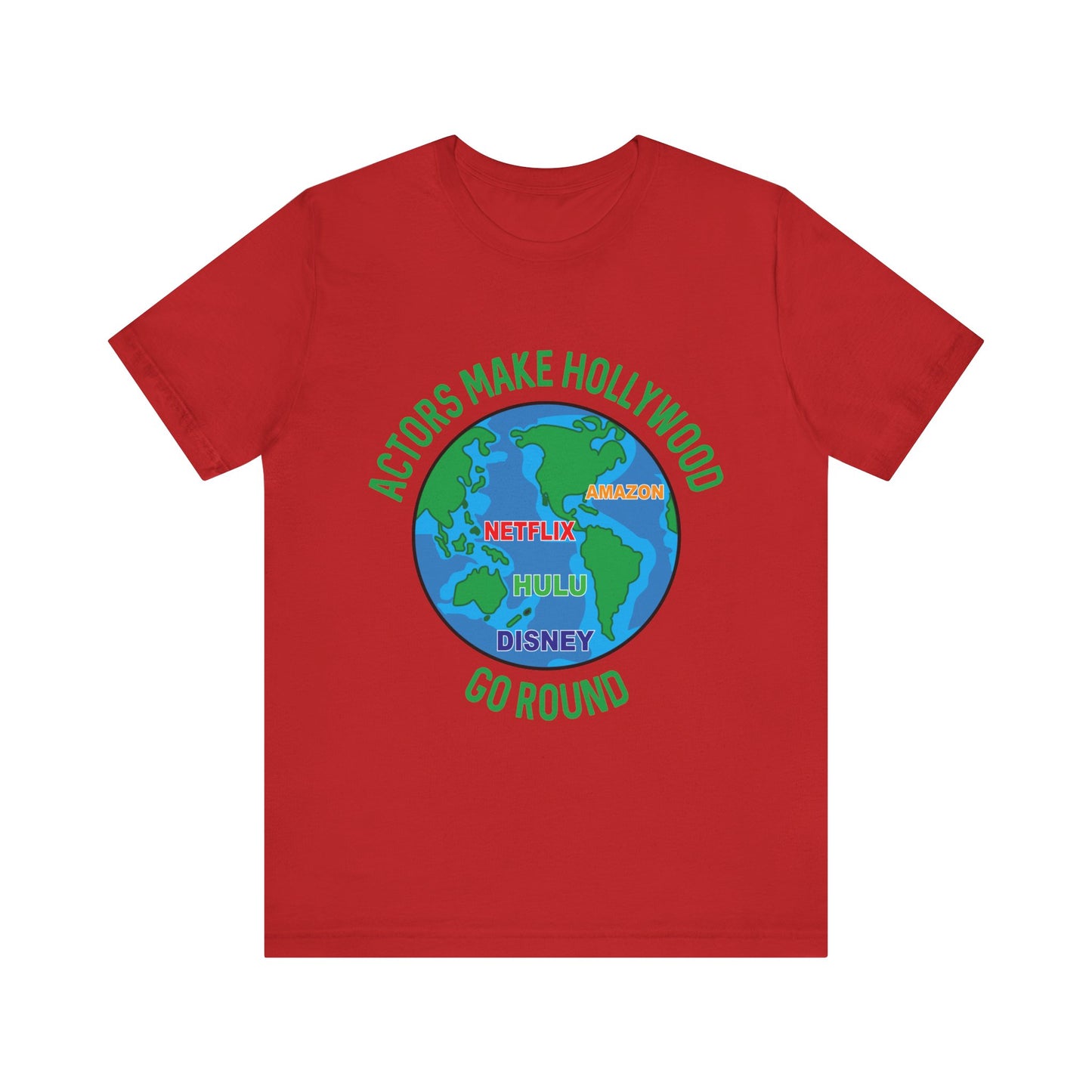 Actors Make Hollywood Go Round Unisex Tee - Fun TV and Movie Lover Shirt