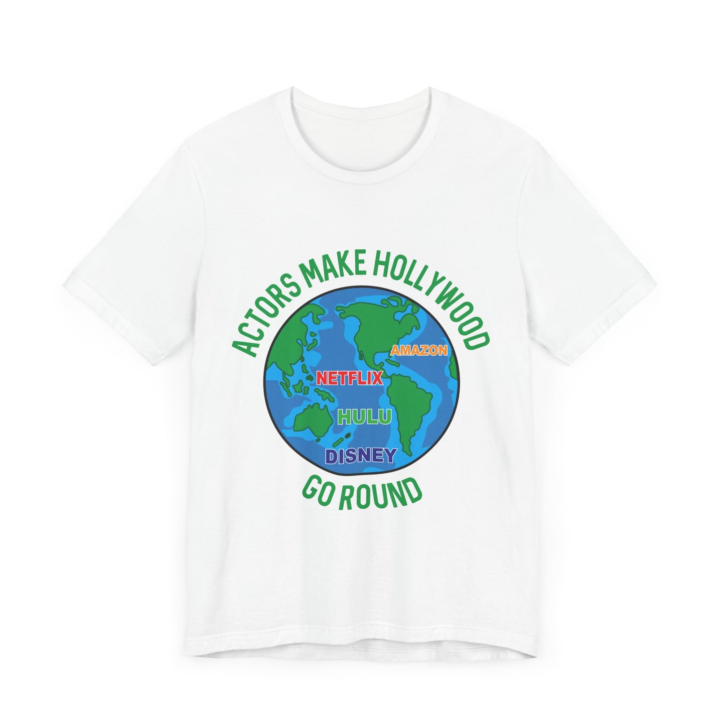 Actors Make Hollywood Go Round Unisex Tee - Fun TV and Movie Lover Shirt
