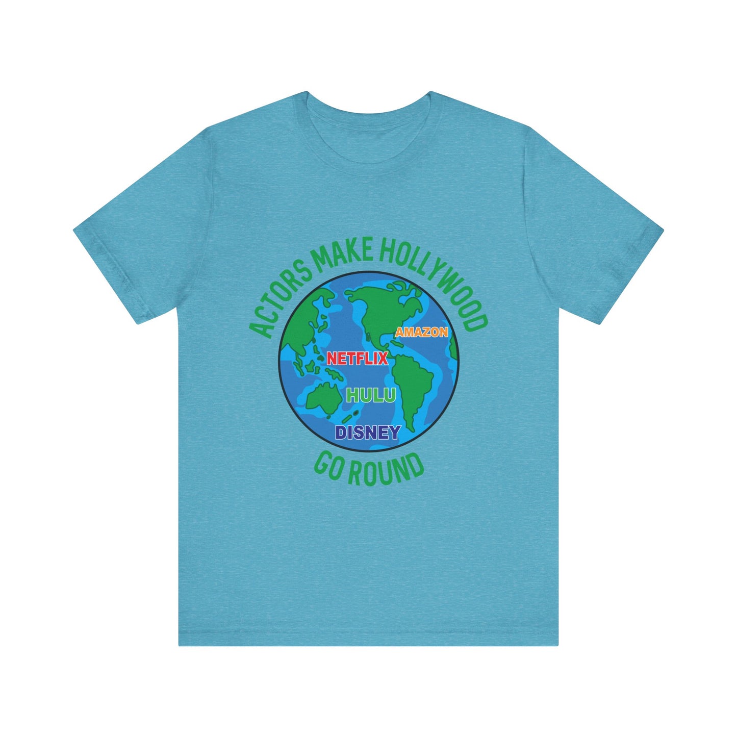 Actors Make Hollywood Go Round Unisex Tee - Fun TV and Movie Lover Shirt