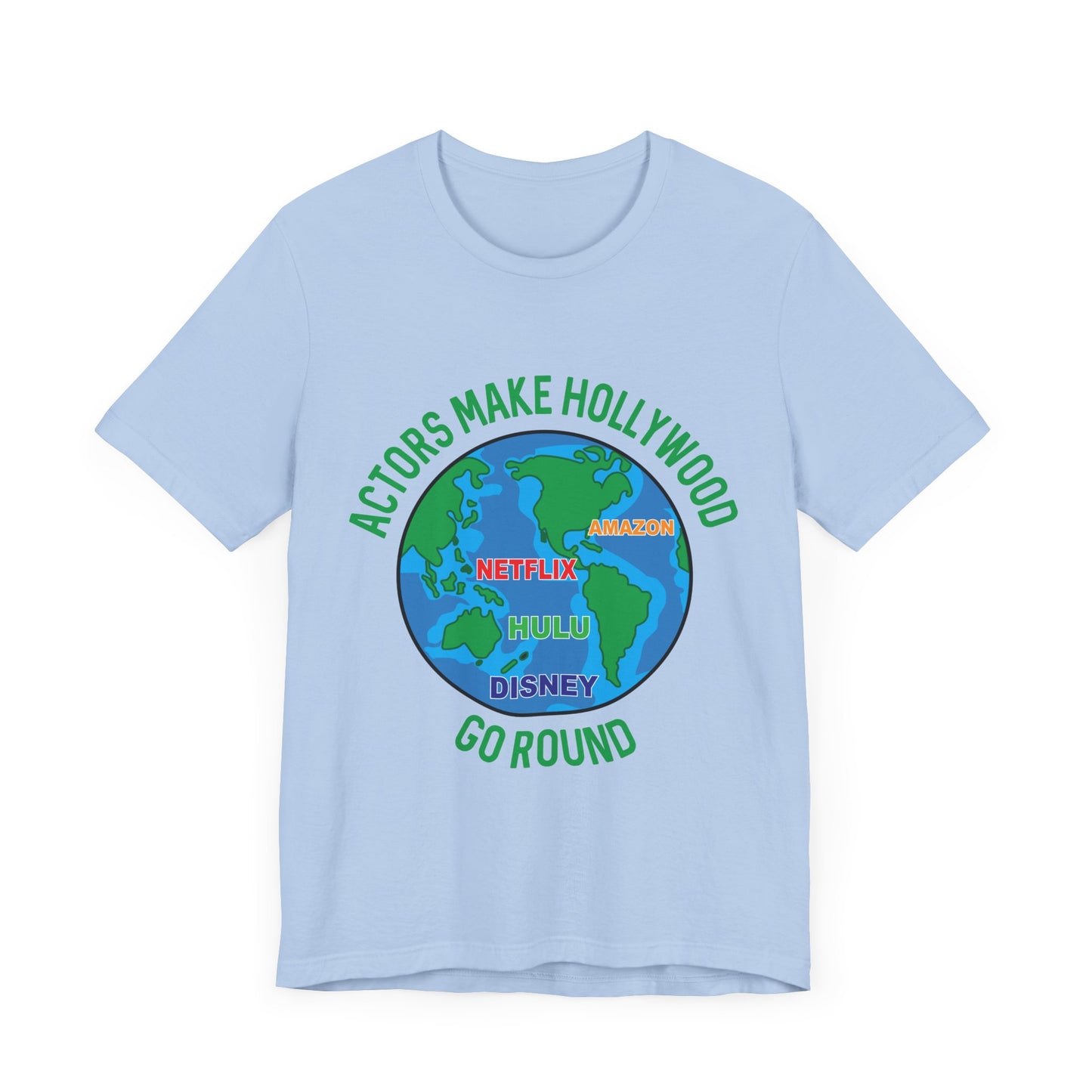 Actors Make Hollywood Go Round Unisex Tee - Fun TV and Movie Lover Shirt