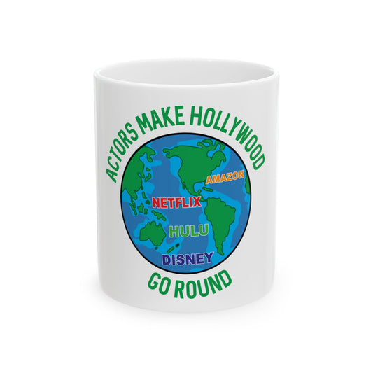 Actors Make Hollywood Go Round Ceramic Mug - Perfect for Movie Lovers & Gift for Film Enthusiasts