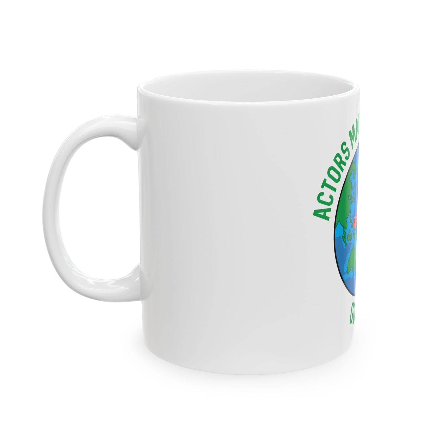 Actors Make Hollywood Go Round Ceramic Mug - Perfect for Movie Lovers & Gift for Film Enthusiasts