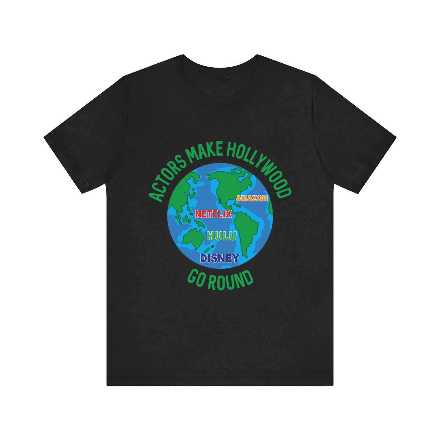 Actors Make Hollywood Go Round Unisex Tee - Fun TV and Movie Lover Shirt