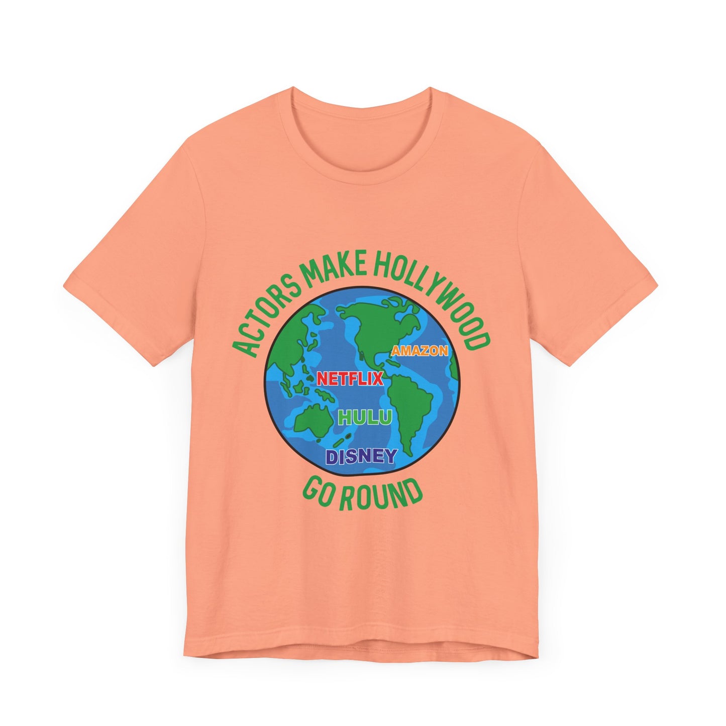 Actors Make Hollywood Go Round Unisex Tee - Fun TV and Movie Lover Shirt