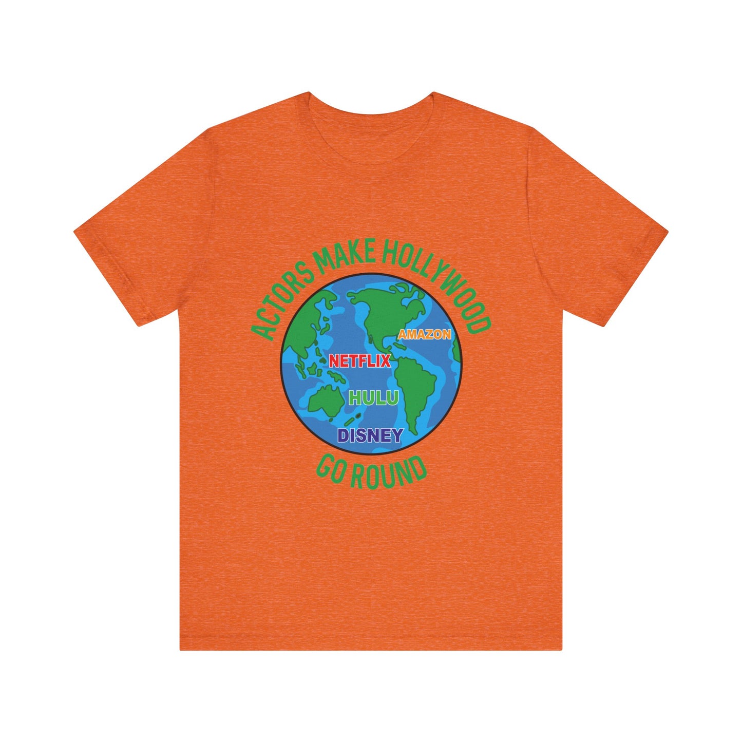 Actors Make Hollywood Go Round Unisex Tee - Fun TV and Movie Lover Shirt